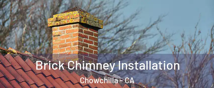  Brick Chimney Installation Chowchilla - CA