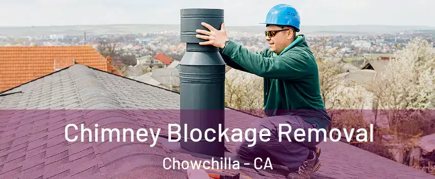 Chimney Blockage Removal Chowchilla - CA