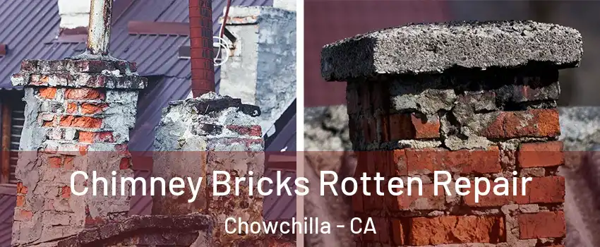  Chimney Bricks Rotten Repair Chowchilla - CA