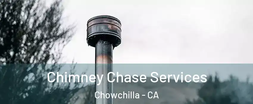  Chimney Chase Services Chowchilla - CA
