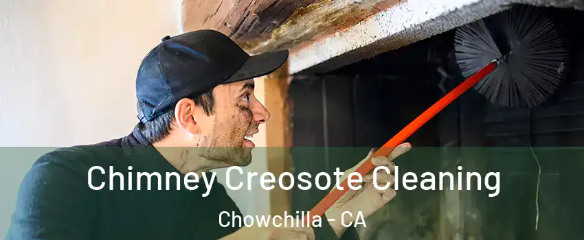  Chimney Creosote Cleaning Chowchilla - CA