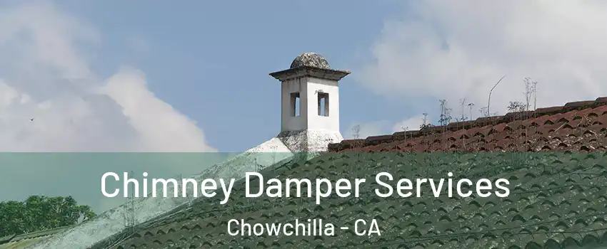  Chimney Damper Services Chowchilla - CA