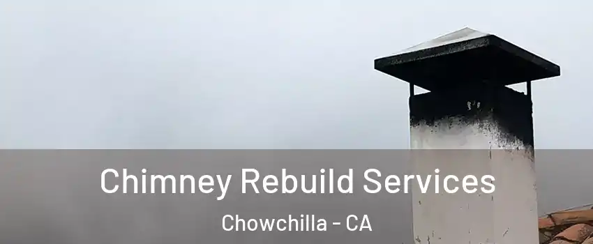  Chimney Rebuild Services Chowchilla - CA