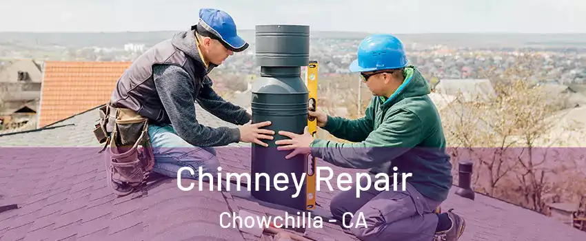  Chimney Repair Chowchilla - CA