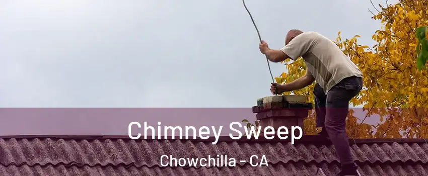  Chimney Sweep Chowchilla - CA