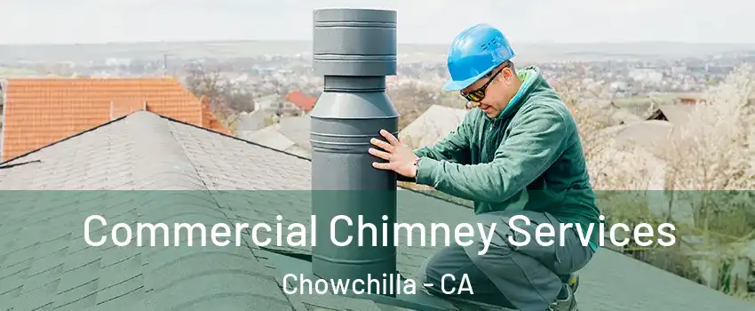  Commercial Chimney Services Chowchilla - CA