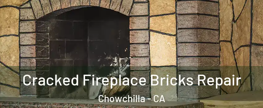  Cracked Fireplace Bricks Repair Chowchilla - CA
