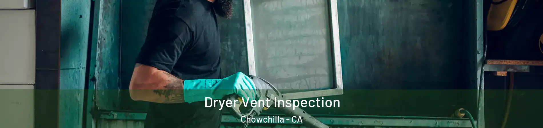  Dryer Vent Inspection Chowchilla - CA