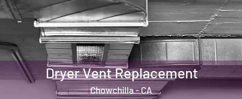  Dryer Vent Replacement Chowchilla - CA