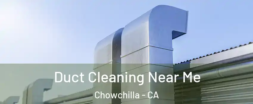  Duct Cleaning Near Me Chowchilla - CA