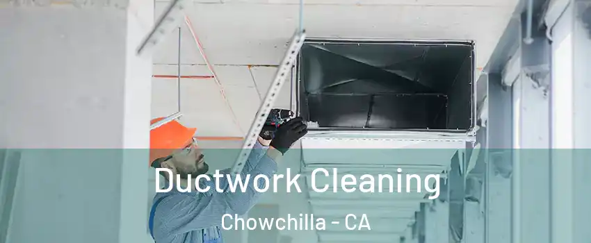  Ductwork Cleaning Chowchilla - CA