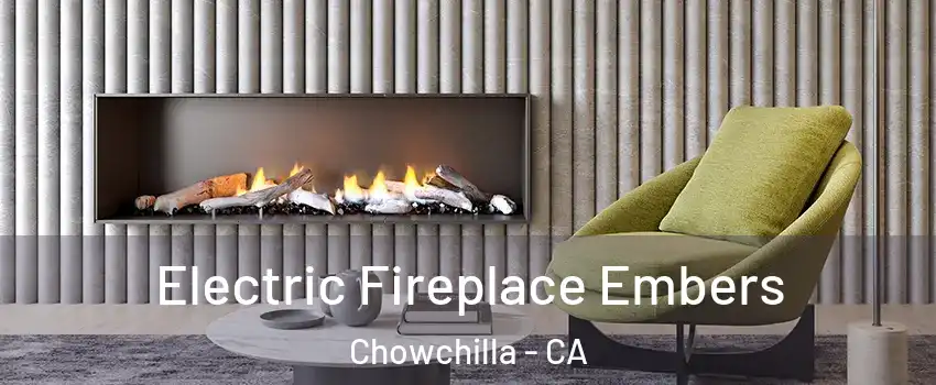  Electric Fireplace Embers Chowchilla - CA