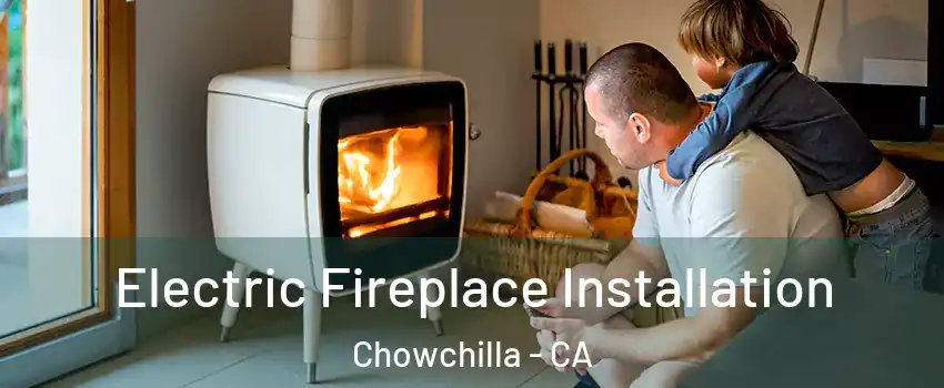 Electric Fireplace Installation Chowchilla - CA