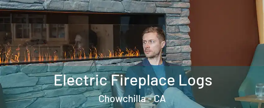  Electric Fireplace Logs Chowchilla - CA