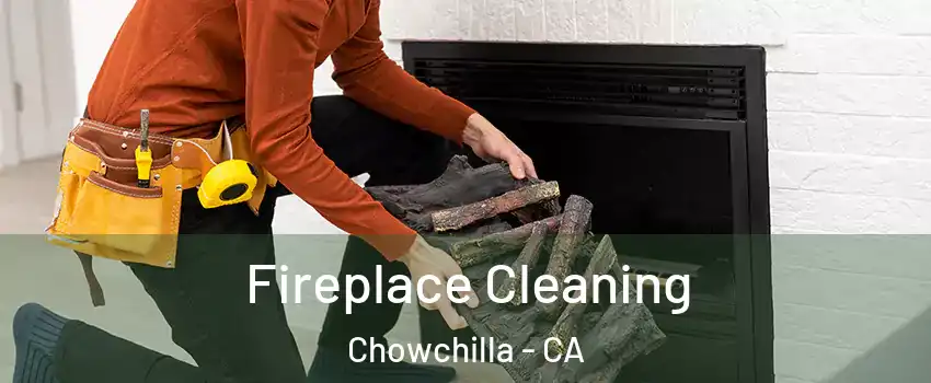  Fireplace Cleaning Chowchilla - CA