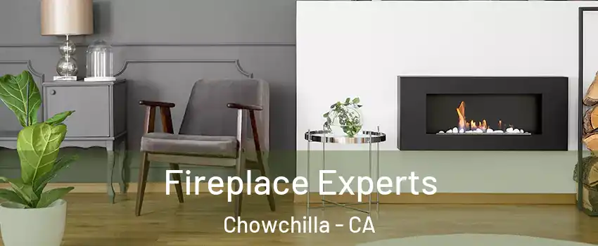  Fireplace Experts Chowchilla - CA