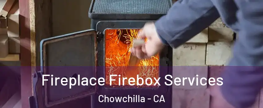  Fireplace Firebox Services Chowchilla - CA
