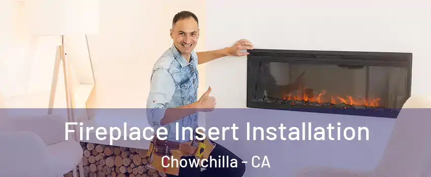  Fireplace Insert Installation Chowchilla - CA