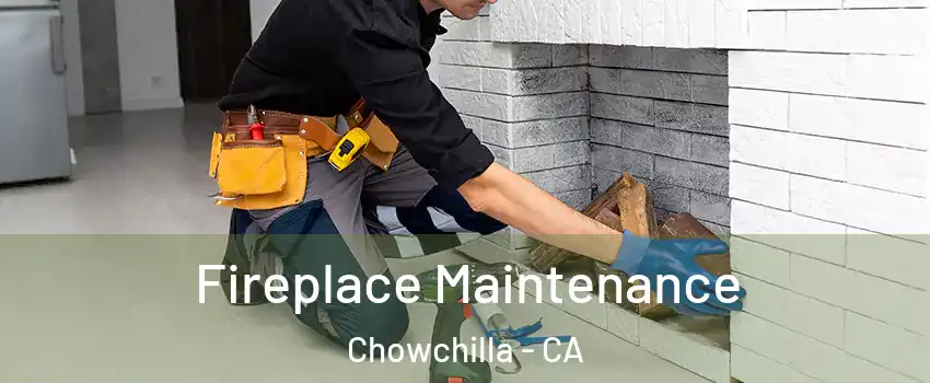  Fireplace Maintenance Chowchilla - CA