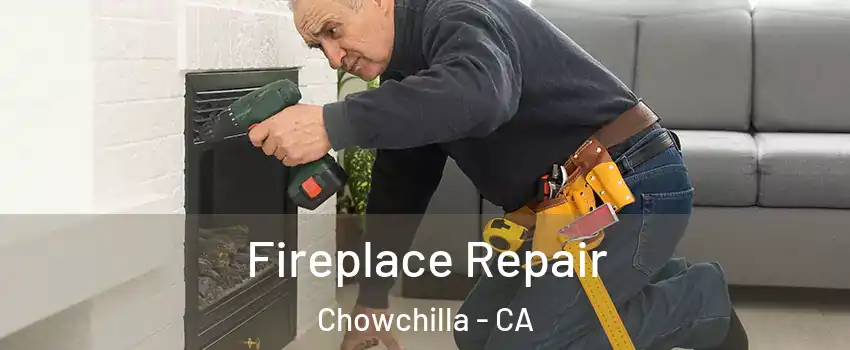  Fireplace Repair Chowchilla - CA
