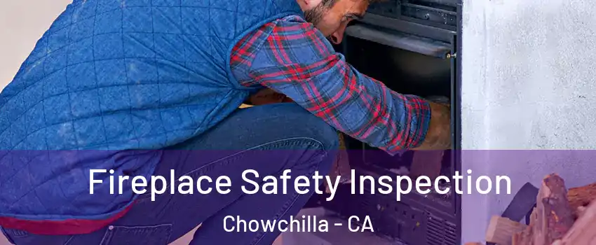  Fireplace Safety Inspection Chowchilla - CA