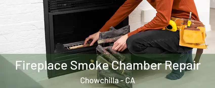  Fireplace Smoke Chamber Repair Chowchilla - CA