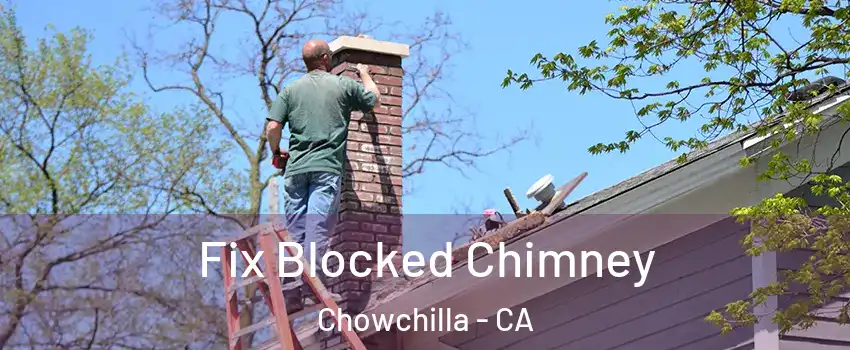  Fix Blocked Chimney Chowchilla - CA