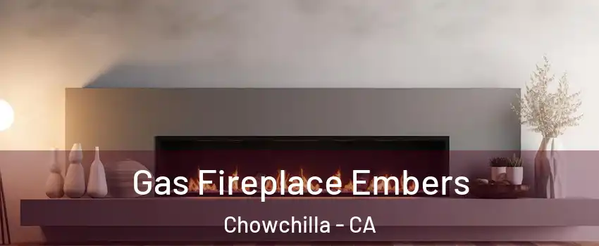  Gas Fireplace Embers Chowchilla - CA