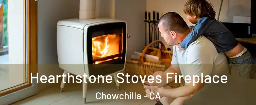  Hearthstone Stoves Fireplace Chowchilla - CA