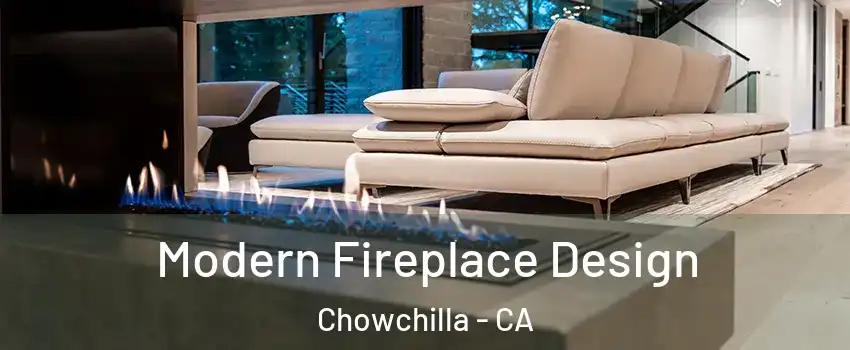 Modern Fireplace Design Chowchilla - CA