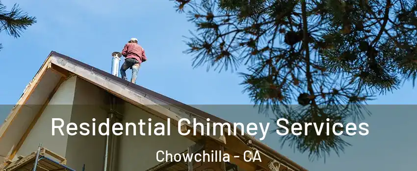  Residential Chimney Services Chowchilla - CA