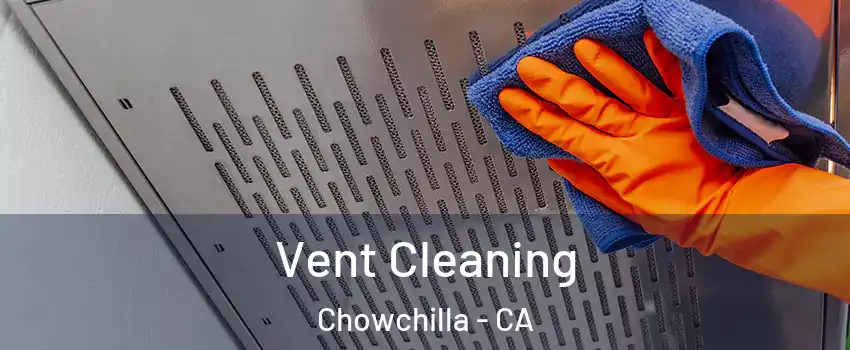  Vent Cleaning Chowchilla - CA
