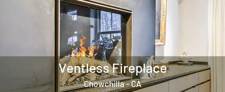  Ventless Fireplace Chowchilla - CA